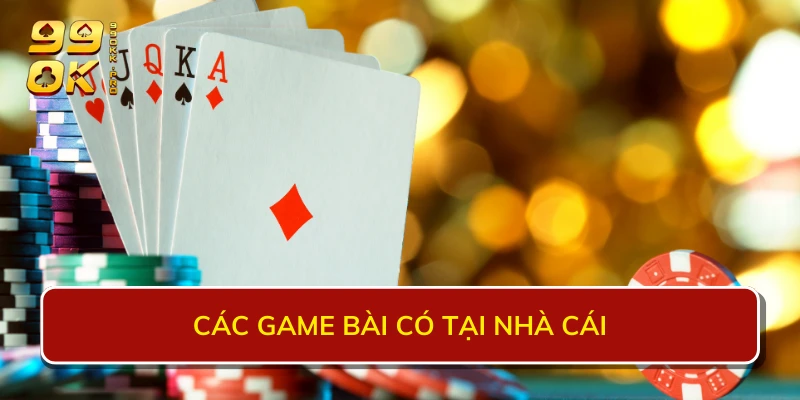 Các game bài có tại nhà cái