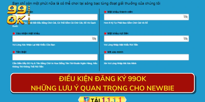 Điều kiện đăng ký 99OK - Những lưu ý quan trọng cho newbie