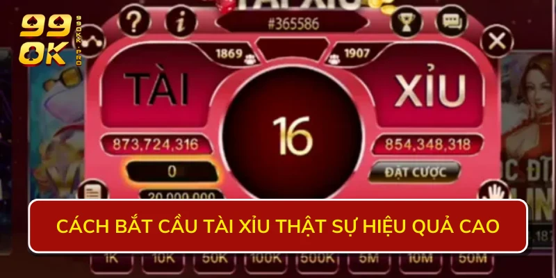 Cách bắt cầu tài xỉu thật sự hiệu quả cao