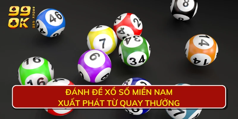 Đánh đề xổ số miền Nam xuất phát từ quay thưởng