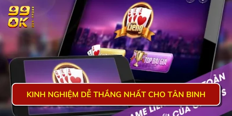 Kinh nghiệm dễ thắng nhất cho tân binh