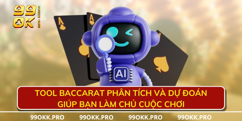 Tool Baccarat phân tích và dự đoán giúp bạn làm chủ cuộc chơi